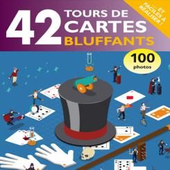 42 tours de cartes bluffants
