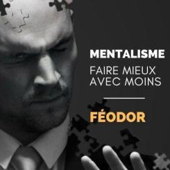 Mentalisme - faire mieux avec moins