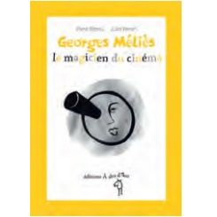 Georges M&eacute;li&egrave;s, le magicien du cin&eacute;ma